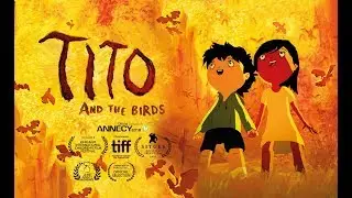 Тито и Птицы / Tito And The Birds / Tito e os P&aacute;ssaros  | Русский трейлер NewStation 2018 Trailer HD