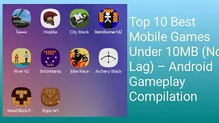 Top 10 Best Mobile Games Under 10MB (No Lag) &ndash; Android Gameplay Compilation