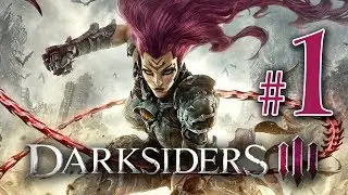 Darksiders 3 - Gameplay Walkthrough Part 1 All We Have So Far [PS4]