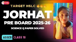 JORHAT DISTRICT PRE-BOARD SCIENCE PAPER SOLVED 2025 / CLASS 10 / IMPORTANT / HSLC 2026 / ASSEB