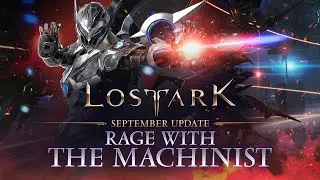 Lost Ark: Rage with the Machinist | September Update (EN-UK)