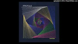 Atropolis - Nostalgia on the N Train (Daniel Haaksman Remix)