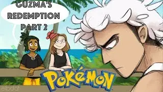 Pokemon Sun/Moon: Guzma's Redemption Part 2 - NBS