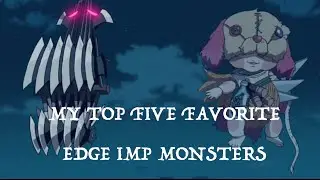 Мои пять любимых монстров Edge Imp после Crossed Souls