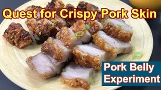 Quest for Crispy Pork Skin - A Pork Belly Experiment making Chinese Roasted Pork with Crackling Skin