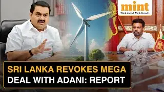 Adani Green Energy: Sri Lanka &lsquo;Revokes&rsquo; 500MW Wind Power Project Deal