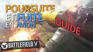 Guide Avion - Fuite & Poursuite - Battlefield 5