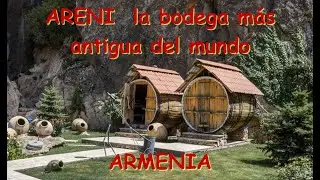 ARMENIA - ARENI la bodega m&aacute;s antigua del mundo