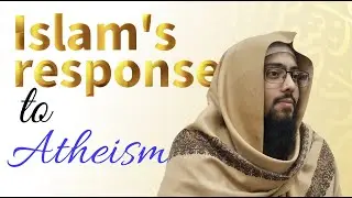 Islam's perspective on the issue of Atheism | Ustadh Husnain Ahmed | Winter Tarbiyyah course