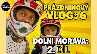 Prázdninový vlog #6 | Dolní Morava: druhý díl | #59