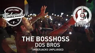 The BossHoss - Dos Bros | Live & Unplugged | Timberjacks - Kassel