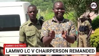 Lamwo LC V Chairperson Hon Sisto Oyet remanded at Kitgum prison.