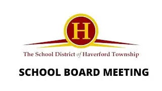 10/7/21 The School District of Haverford Township School Board Meeting