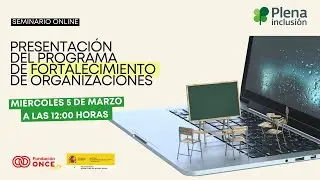 Presentación del Programa de Fortalecimiento de Organizaciones 2025 | Plena inclusión