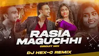 RASIA MAGUCHHI GELA - VIRAL DJ SONG | CIRCUIT MIX - DJ HEX-C REMIX | NEW ODIA SONG 2025