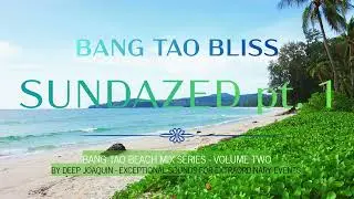 Bang Tao Bliss - Sundazed pt. 1