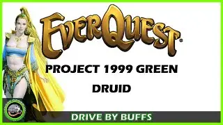Drive By Buffs - EverQuest - Project 1999 Green Druid - Part 1