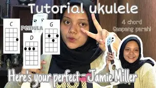 TUTORIAL UKULELE (here&rsquo;s your perfect -  Jamie Miller)