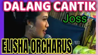 DALANG WANITA JUGA SINDEN TERBAIK// ELISHA ORCHARUS