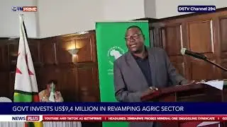 Government invests US$9,4 million in revamping Agriculture sector