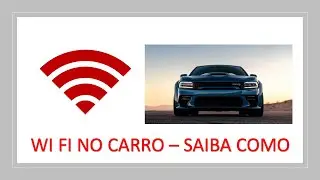 WI FI NO CARRO SAIBA QUAL A MELHOR OP&Ccedil;AO