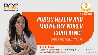 Xia A Isles - Testimonial at Public Health and Midwifery World Conference, 2025, Boston, USA