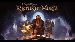 Taste Testing: Return to Moria