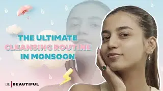 Cleansing Routine for Monsoon | How To Get Glowing Skin In Rainy Season | Be Beautiful