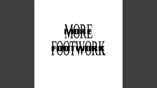 More Footwork