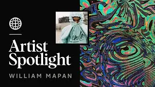 Artist Spotlight: William Mapan and The Uncertainty of Art