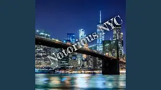 Notorious Nyc (feat. Maurice Williams)