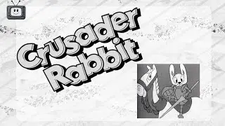 Crusader Rabbit! The 1950 Pilot Episode in Black and White!