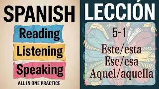 Daily Spanish READING& LISTENING practice for beginners |Este/Ese/Aquel  Vs Esta/Esa/Aquella西班牙语听力阅读