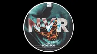 [NVR 006] Dutto - Scatman (Remix) [FREE DOWNLOAD]