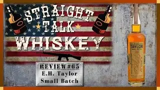 Whiskey Review 65 - EH Taylor Jr Small Batch