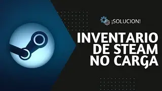 Solucionar inventario no carga steam