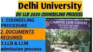 DU LLB 2020 counselling process|Document required| Admission dates |DU LLB &LLM admission 2020