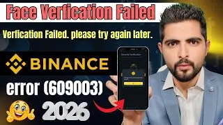 Binance Face Verification Failed Fix 😱 | Error 609003 Solved 100% | 2026 Latest Method