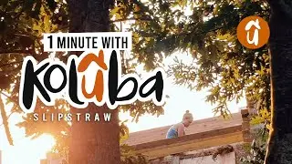 Slipstraw | One minute with Kol&ucirc;ba