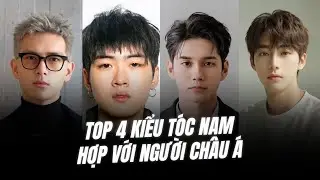 TOP 4 KIỂU TÓC NAM PHÙ HỢP VỚI MẶT NGƯỜI CHÂU Á 2025 || Huy Quốc