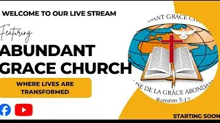 Abundant Grace Church (Preaching English/French 2026-01-04)