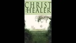 FF Bosworth   Christ The Healer   0004   The Lord's Compassion