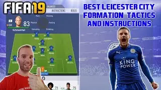 BEST Leicester City Formation, Best Tactics and Instructions - FIFA 19 TUTORIAL