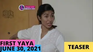 FIRST YAYA | JUNE 30, 2021 | TEASER