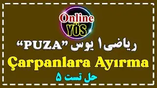 آموزش ریاضی یوس : حل تست های ریاضی 1 پوزا، اتحاد و تجزیه، تست 5 (Çarpanlara Ayırma Puza YÖS)