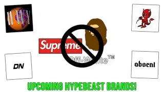 UPCOMING HYPEBEAST BRANDS IN 2019!! (Top Hypebeast Brands)