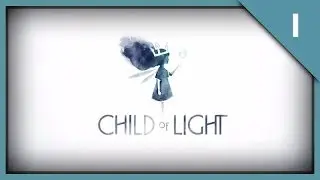 Child Of Light - Part 1
