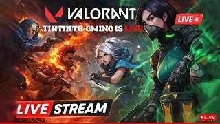 GRINDING FOR DREAM RANK | VALORANT | TINTINTB-Gaming Live