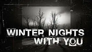 Winter Nights With You (updated)