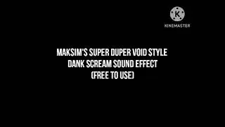 @UrLocalGumballFanTeenager's Super Duper Void Style Dank Sound Effect (Free to use)